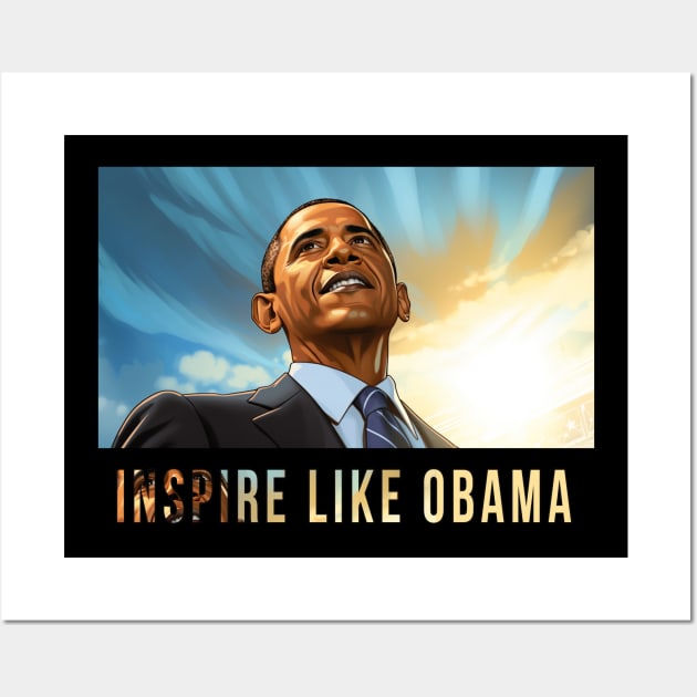 Inspire Like Obama, Barack Obama, Black History Wall Art by UrbanLifeApparel